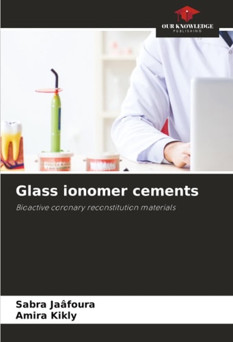 Glass ionomer cements: Bioactive coronary reconstitution materials