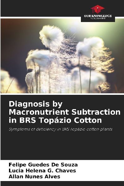 Diagnosis by Macronutrient Subtraction in BRS Topázio Cotton: Symptoms of deficiency in BRS Topázio cotton plants