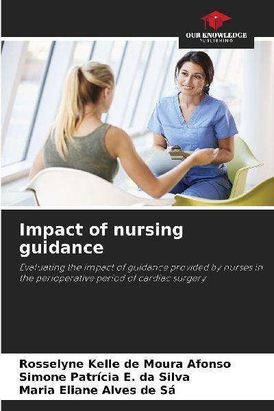 Impact of nursing guidance: Evaluating the impact of guidance provided by nurses in the perioperative period of cardiac surgery