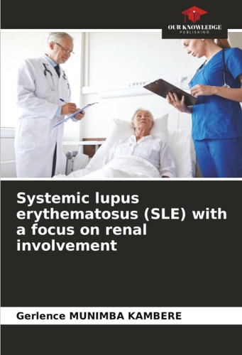 Systemic lupus erythematosus (SLE) with a focus on renal involvement