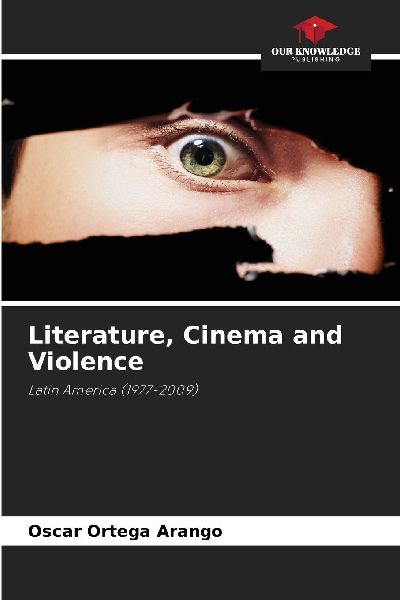 Literature, Cinema and Violence: Latin America (1977-2009)