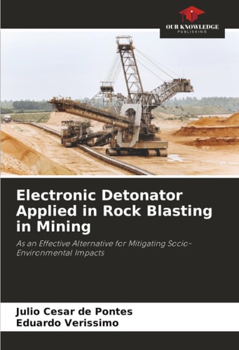 Electronic Detonator Applied in Rock Blasting in Mining: As an Effective Alternative for Mitigating Socio-Environmental Impacts