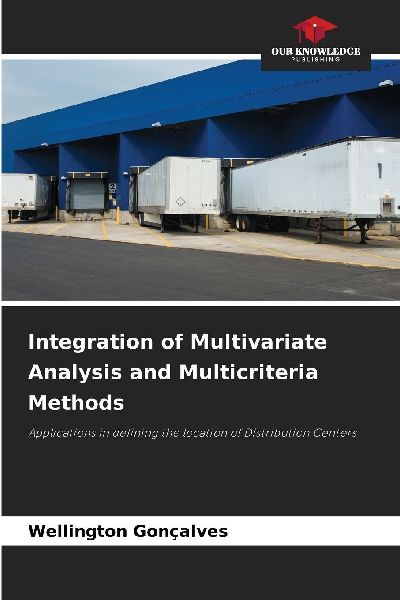 Integration of Multivariate Analysis and Multicriteria Methods: Applications in defining the location of Distribution Centers