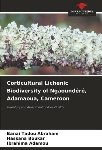 Corticultural Lichenic Biodiversity of Ngaoundéré, Adamaoua, Cameroon: Inventory and Assessment of Area Quality
