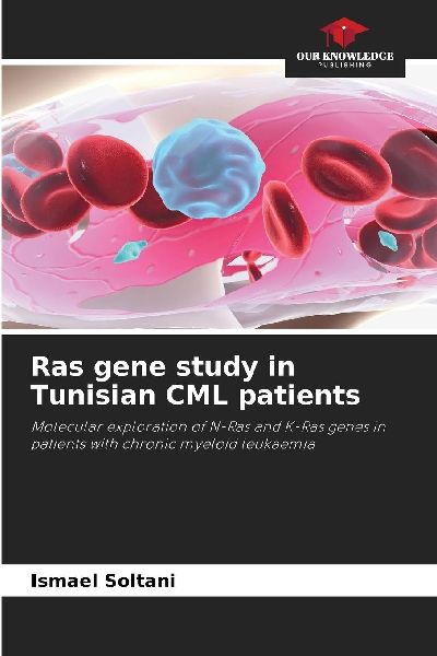 Ras gene study in Tunisian CML patients: Molecular exploration of N-Ras and K-Ras genes in patients with chronic myeloid leukaemia