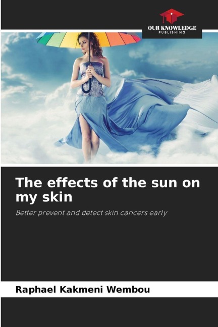 The effects of the sun on my skin: Better prevent and detect skin cancers early