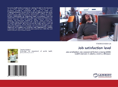 Job satisfaction level: Job satisfaction and associated factors among AHMC health workers in adama, oromia, Ethiopia