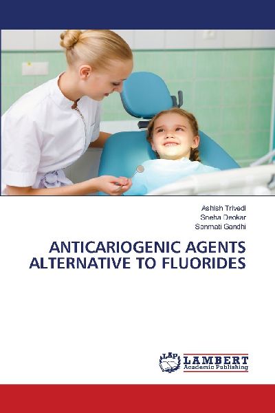 ANTICARIOGENIC AGENTS ALTERNATIVE TO FLUORIDES
