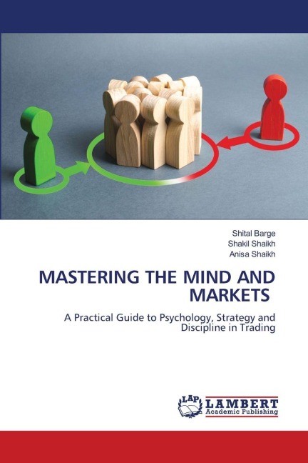 MASTERING THE MIND AND MARKETS: A Practical Guide to Psychology, Strategy and Discipline in Trading