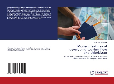 Modern features of developing tourism flow and Uzbekistan: Tourist flows are the movement of tourists from one place to another for the purpose of travel