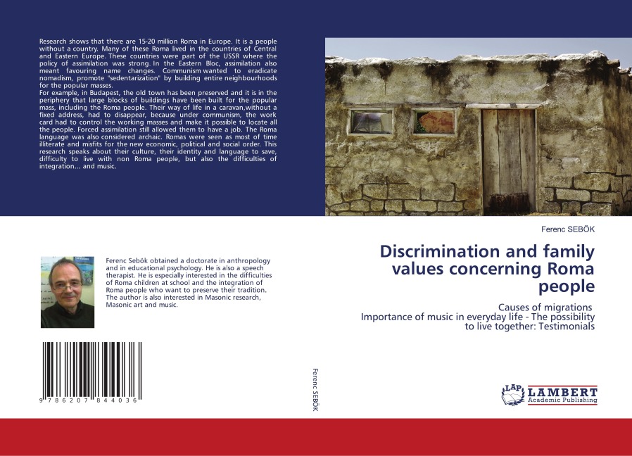 Discrimination and family values concerning Roma people: Causes of migrations Importance of music in everyday life - The possibility to live together: Testimonials