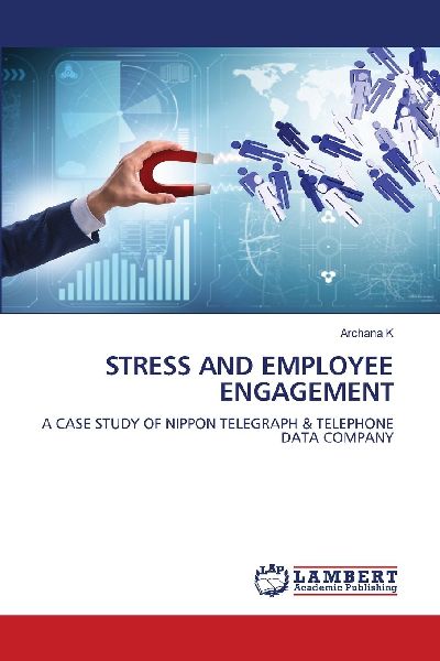 STRESS AND EMPLOYEE ENGAGEMENT: A CASE STUDY OF NIPPON TELEGRAPH & TELEPHONE DATA COMPANY