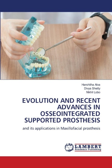 EVOLUTION AND RECENT ADVANCES IN OSSEOINTEGRATED SUPPORTED PROSTHESIS: and its applications in Maxillofacial prosthesis