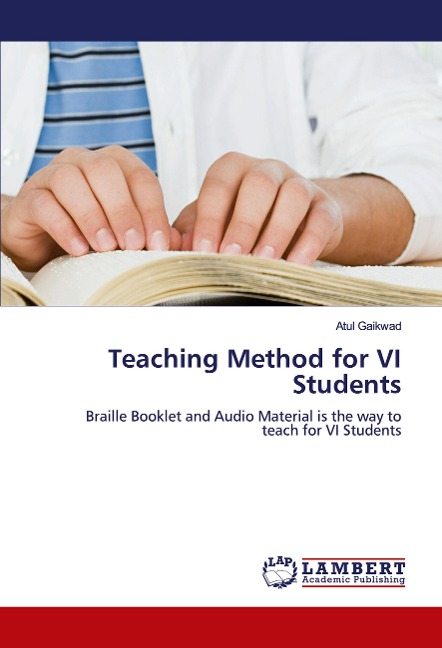 Teaching Method for VI Students: Braille Booklet and Audio Material is the way to teach for VI Students