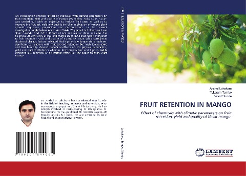 FRUIT RETENTION IN MANGO: Effect of chemicals with climatic parameters on fruit retention, yield and quality of Kesar mango