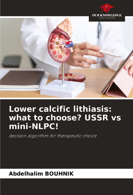 Lower calcific lithiasis: what to choose? USSR vs mini-NLPC!: decision algorithm for therapeutic choice