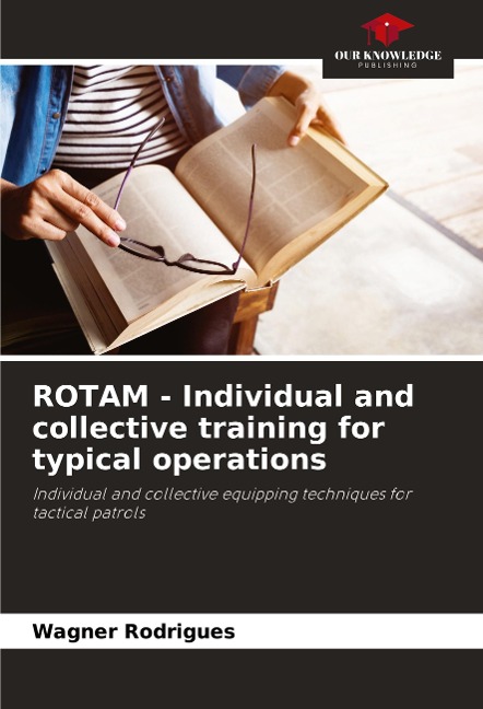 ROTAM - Individual and collective training for typical operations: Individual and collective equipping techniques for tactical patrols