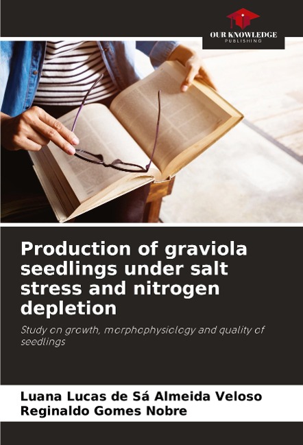 Production of graviola seedlings under salt stress and nitrogen depletion: Study on growth, morphophysiology and quality of seedlings