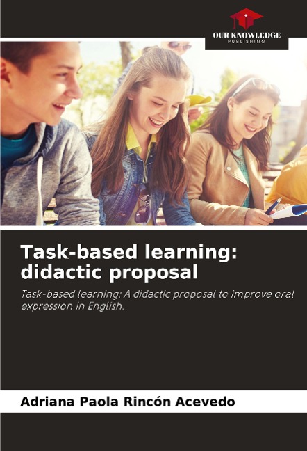 Task-based learning: didactic proposal: Task-based learning: A didactic proposal to improve oral expression in English.