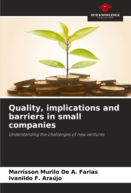 Quality, implications and barriers in small companies: Understanding the challenges of new ventures
