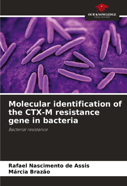 Molecular identification of the CTX-M resistance gene in bacteria: Bacterial resistance