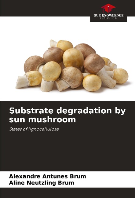Substrate degradation by sun mushroom: States of lignocellulose