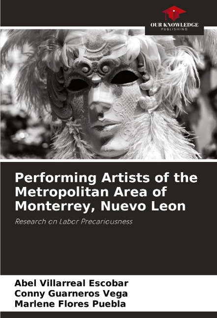 Performing Artists of the Metropolitan Area of Monterrey, Nuevo Leon: Research on Labor Precariousness