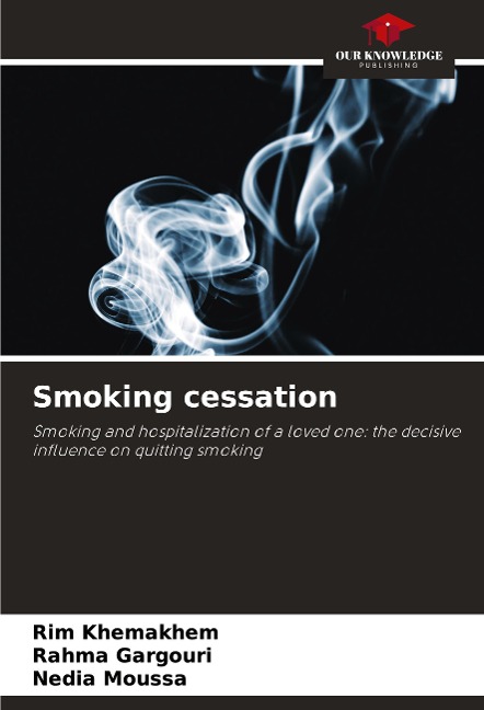 Smoking cessation: Smoking and hospitalization of a loved one: the decisive influence on quitting smoking