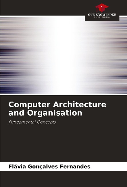 Computer Architecture and Organisation: Fundamental Concepts