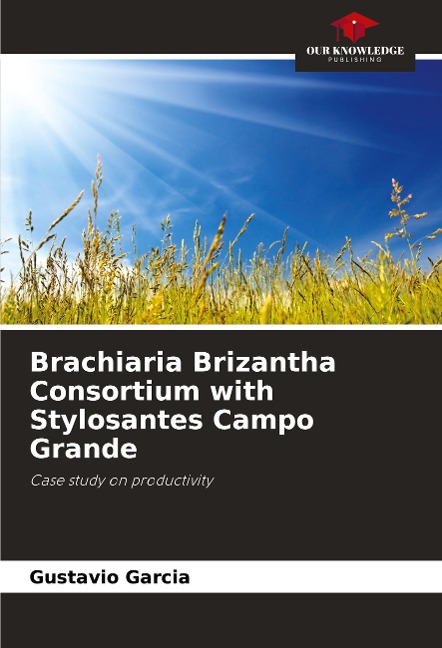 Brachiaria Brizantha Consortium with Stylosantes Campo Grande: Case study on productivity