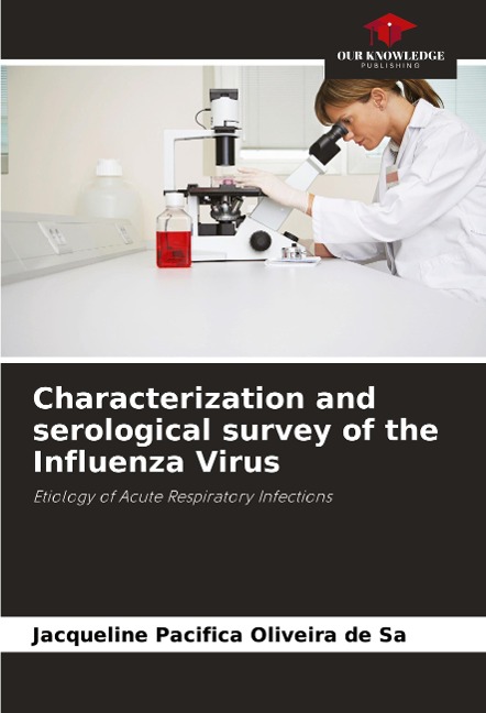 Characterization and serological survey of the Influenza Virus: Etiology of Acute Respiratory Infections