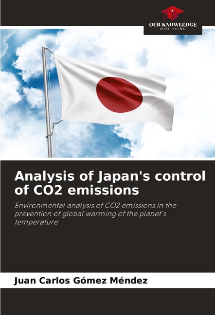 Analysis of Japans control of CO2 emissions: Environmental analysis of CO2 emissions in the prevention of global warming of the planets temperature