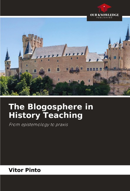 The Blogosphere in History Teaching: From epistemology to praxis