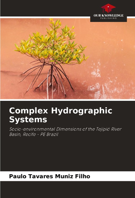 Complex Hydrographic Systems: Socio-environmental Dimensions of the Tejipió River Basin, Recife - PE Brazil