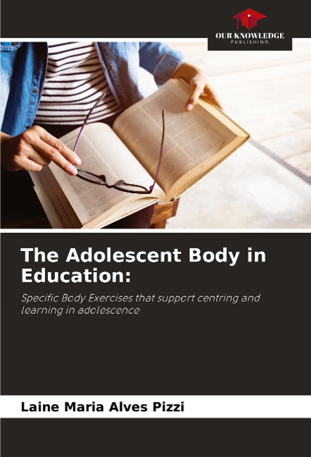 The Adolescent Body in Education:: Specific Body Exercises that support centring and learning in adolescence