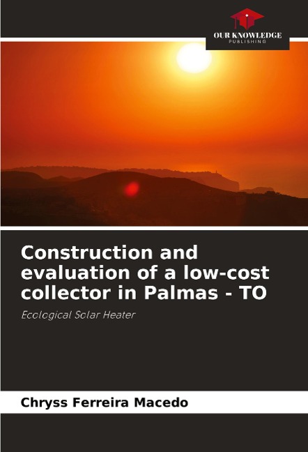 Construction and evaluation of a low-cost collector in Palmas - TO: Ecological Solar Heater