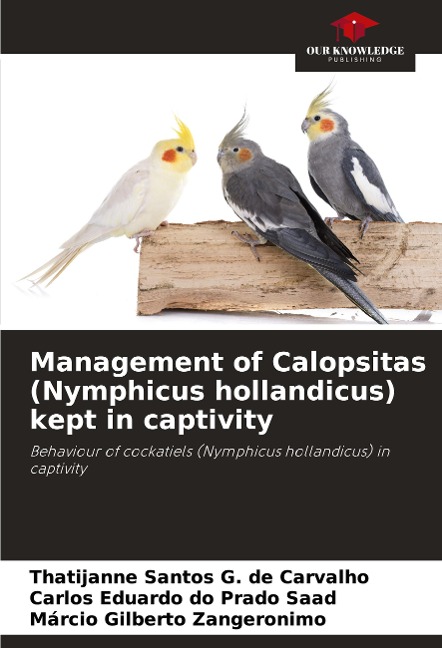 Management of Calopsitas (Nymphicus hollandicus) kept in captivity: Behaviour of cockatiels (Nymphicus hollandicus) in captivity