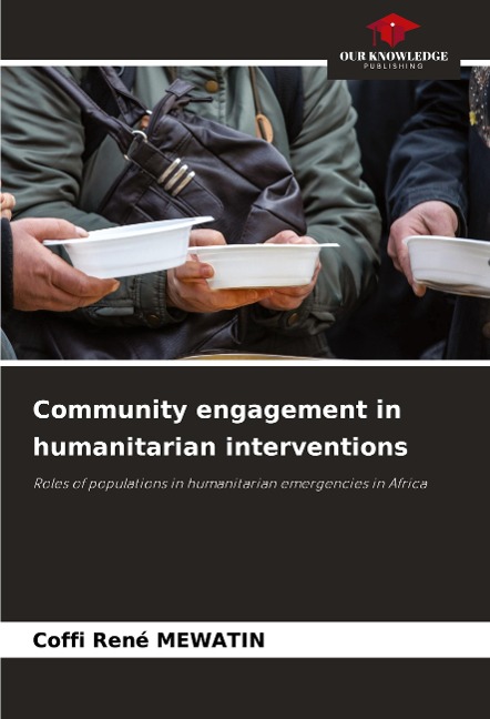 Community engagement in humanitarian interventions: Roles of populations in humanitarian emergencies in Africa