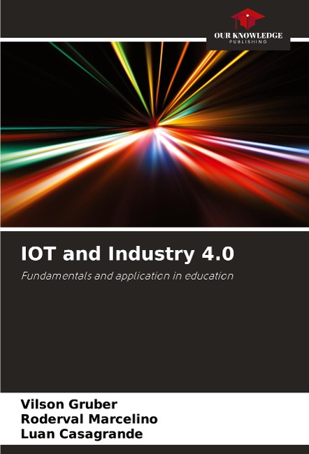 IOT and Industry 4.0: Fundamentals and application in education