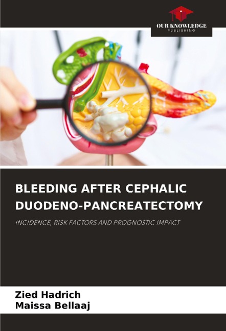 BLEEDING AFTER CEPHALIC DUODENO-PANCREATECTOMY: INCIDENCE, RISK FACTORS AND PROGNOSTIC IMPACT