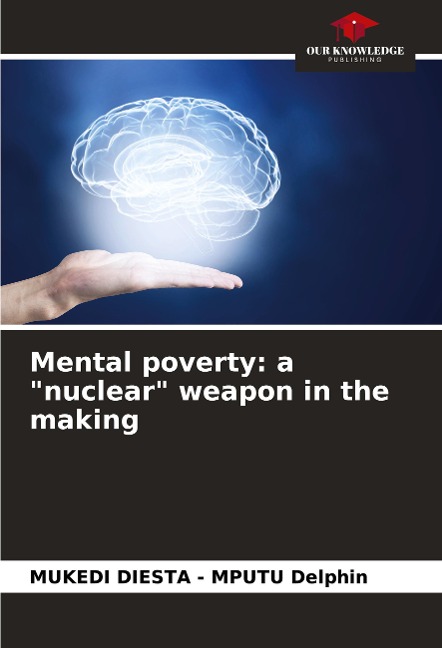 Mental poverty: a nuclear weapon in the making