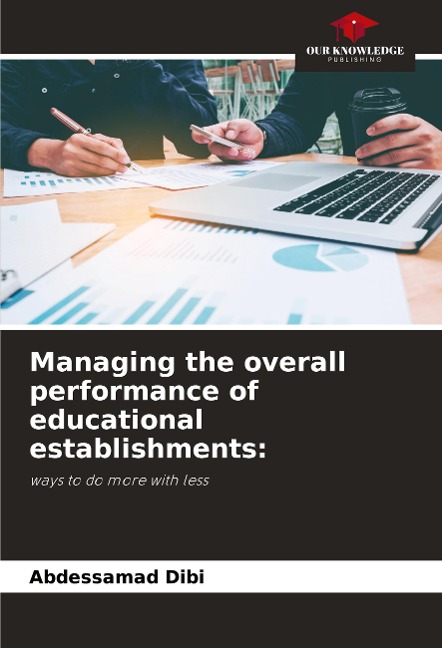 Managing the overall performance of educational establishments:: ways to do more with less