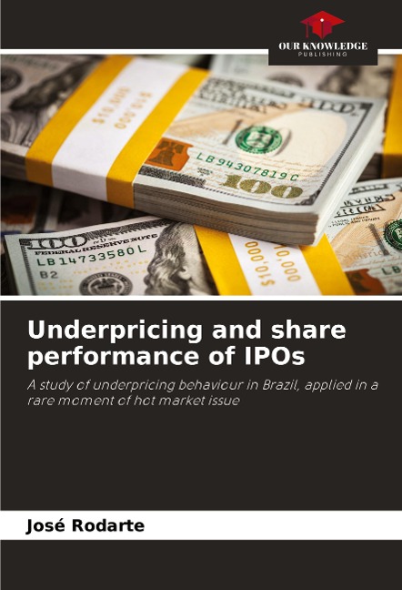 Underpricing and share performance of IPOs: A study of underpricing behaviour in Brazil, applied in a rare moment of hot market issue