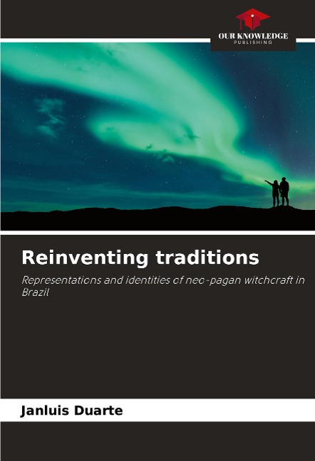Reinventing traditions: Representations and identities of neo-pagan witchcraft in Brazil