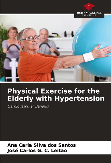 Physical Exercise for the Elderly with Hypertension: Cardiovascular Benefits