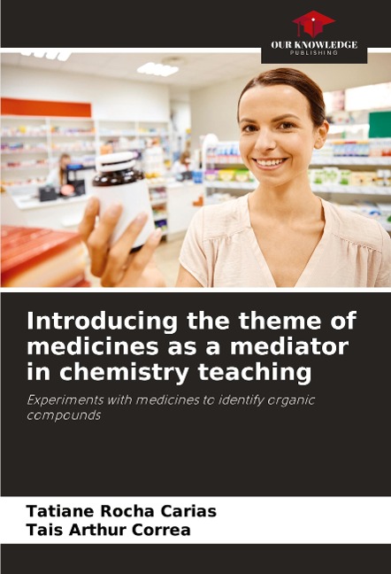 Introducing the theme of medicines as a mediator in chemistry teaching: Experiments with medicines to identify organic compounds