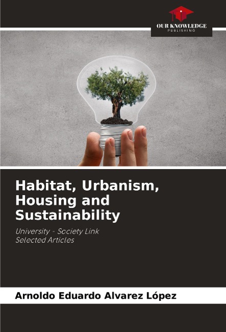 Habitat, Urbanism, Housing and Sustainability: University - Society LinkSelected Articles