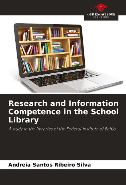 Research and Information Competence in the School Library: A study in the libraries of the Federal Institute of Bahia