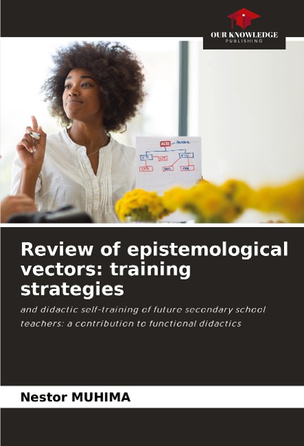 Review of epistemological vectors: training strategies: and didactic self-training of future secondary school teachers: a contribution to functional didactics