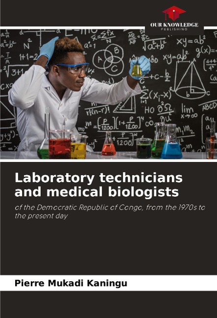 Laboratory technicians and medical biologists: of the Democratic Republic of Congo, from the 1970s to the present day